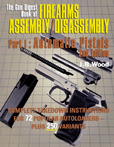 Stock image for The Gun Digest Book of Firearms Assembly/Disassembly Part I - Automatic Pistols (Gun Digest Book of Firearms Assembly/Disassembly: Part 1 Automatic Pistols) (Pt. 1) for sale by HPB-Diamond