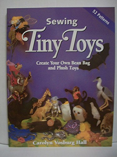 Beispielbild fr Sewing Tiny Toys zum Verkauf von Books of the Smoky Mountains