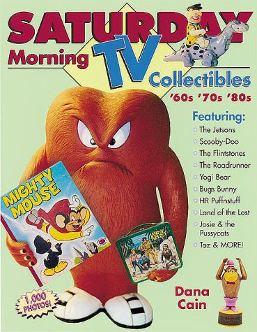 9780873418010: Saturday Morning TV Collectibles: '60S '70s '80s - Cain,  Dana: 0873418018 - AbeBooks