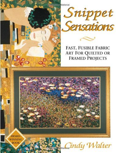 Beispielbild fr Snippet Sensations: Fast, Fusible Fabric Art for Quilted or Framed Projects zum Verkauf von Wonder Book