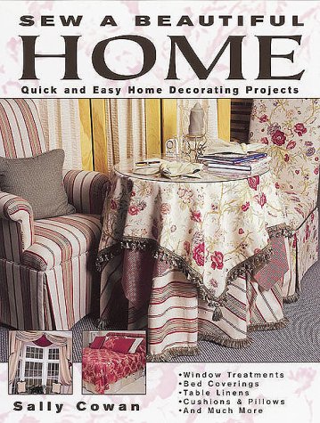 Beispielbild fr Sew a Beautiful Home: Quick and Easy Home Decorating Projects zum Verkauf von Wonder Book