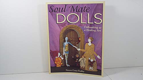 Stock image for Soul Mate Dolls : Dollmaking As a Healing Art for sale by Better World Books: West