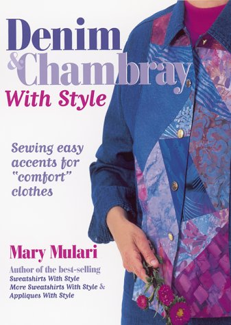 Stock image for Denim and Chambray With Style: Sewing Easy Accents for "Comfort" Clothes for sale by Gulf Coast Books