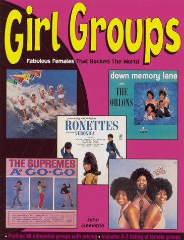 Stock image for Girl Groups: Fabulous Females That Rocked the World for sale by SecondSale