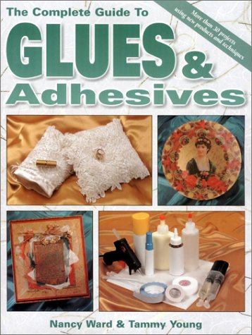 Beispielbild fr The Complete Guide to Glues and Adhesives zum Verkauf von Better World Books