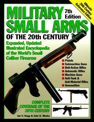 Military Small Arms of the 20th Century (9780873418249) by Hogg, Ian