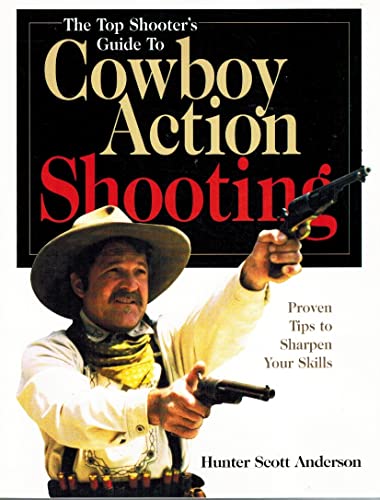 Stock image for Top Shooter's Guide to Cowboy Action Shooting for sale by HPB-Emerald