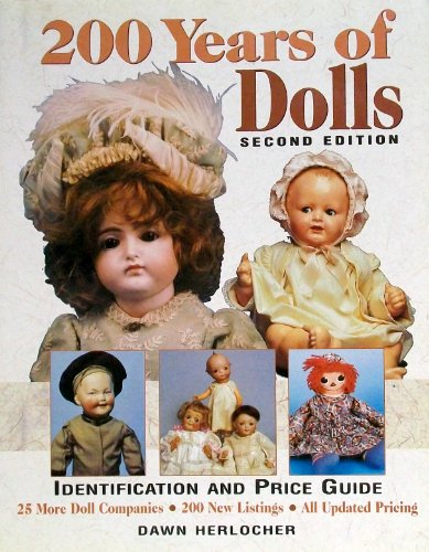 Imagen de archivo de 200 Years of Dolls : Identification and Price Guide a la venta por Better World Books: West