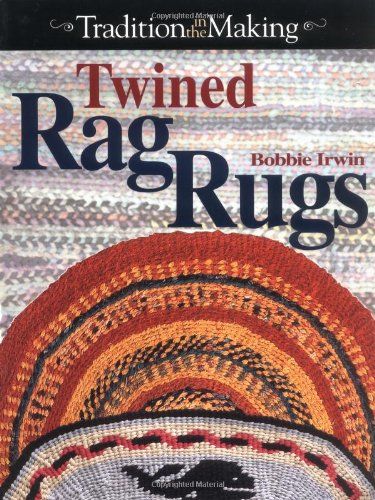 Stock image for Twined Rag Rugs (Tradition in the Making) for sale by Ergodebooks