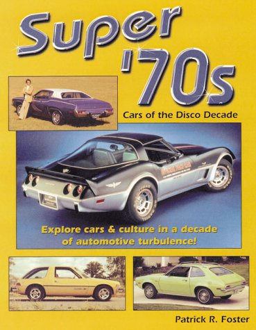 Beispielbild fr Super '70s: Cars of the Disco Decade zum Verkauf von ThriftBooks-Atlanta