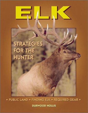 Beispielbild fr Elk : Strategies for the Hunter zum Verkauf von Better World Books