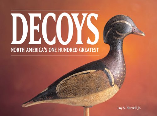 Decoys: North America's One Hundred Greatest