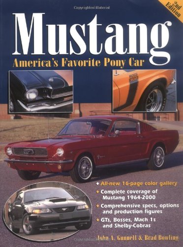 Mustang, America's Favorite Pony Car - Gunnell, John; Bowling, Brad ...