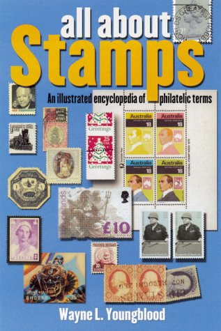Stock image for All About Stamps: An Illustrated Encyclopedia of Philatelic Terms for sale by HPB-Emerald