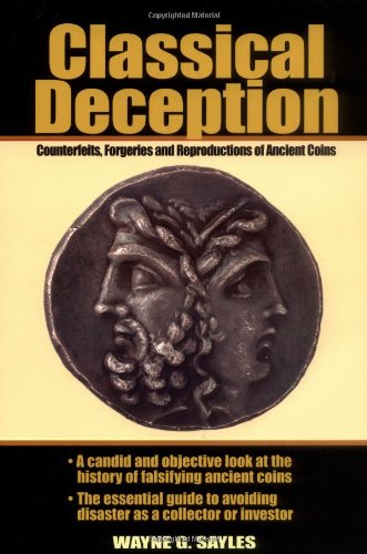 Stock image for Classical Deception: Counterfeits, Forgeries and Reproductions of Ancient Coins for sale by Books Unplugged