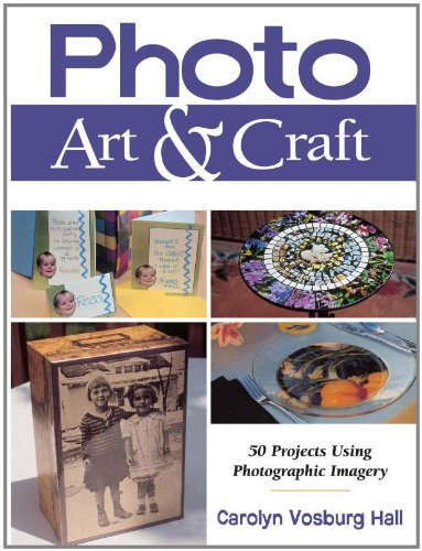 Stock image for Photo Art & Craft: 50 Projects Using Photographic Imagery for sale by SecondSale