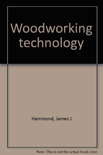 Stock image for Woodworking Technology for sale by Better World Books: West