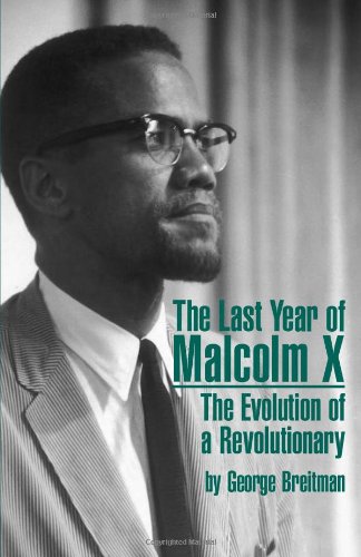 Beispielbild fr The Last Year of Malcolm X : The Evolution of a Revolutionary zum Verkauf von Better World Books