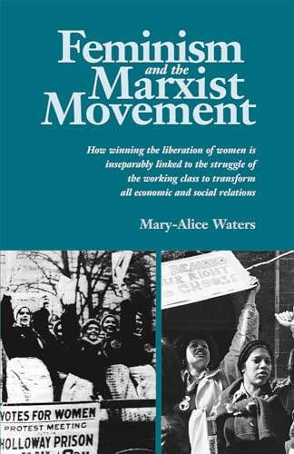 Feminism and the Marxist Movement (9780873482417) by Mary-Alice Waters