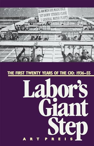 Beispielbild fr Labor's Giant Step : The First Twenty Years of the CIO: 1936-55 zum Verkauf von Better World Books