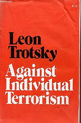 Against Individual Terrorism (9780873483346) by Trotsky, Leon