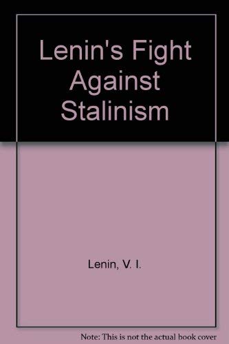 Beispielbild fr Lenin's Fight Against Stalinism zum Verkauf von books4u31