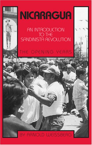 9780873484428: Nicaragua: An Introduction to the Sandinista Revolution: Introduction to the Sandinista Revolution - Opening Years