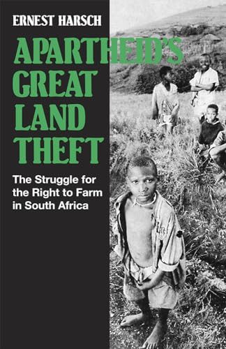 Stock image for Apartheid's Great Land Theft: The Struggle for the Right to Farm in South Africa for sale by The Book Garden