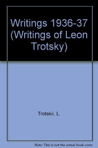 Writings of Leon Trotsky, 1936-37 (English and French Edition) (9780873485111) by Trotsky, Leon