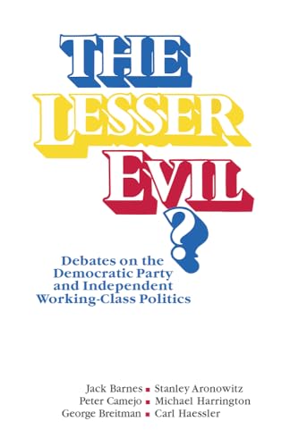 Imagen de archivo de The Lesser Evil? Debates on the Democratic Party and Independent Working-Class Politics a la venta por Open Books