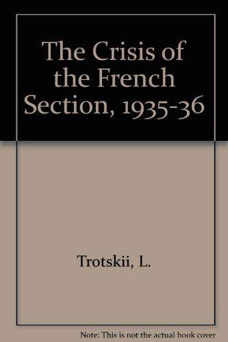 9780873485197: The Crisis of the French Section, 1935-36