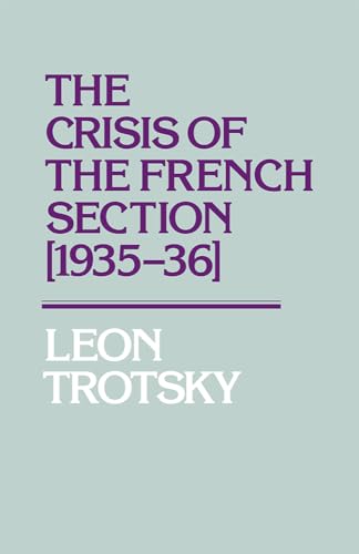 9780873485203: The Crisis of the French Section, 1935-36