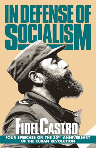 Beispielbild fr In Defense of Socialism: Four Speeches on the 30th Anniversary of the Cuban Revolution (Fidel Castro Speeches, Vol. 4, 1988-89) zum Verkauf von HPB Inc.