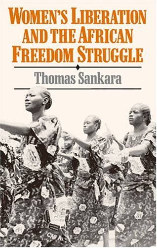 Women's Liberation and the African Freedom Struggle (9780873485852) by Sankara