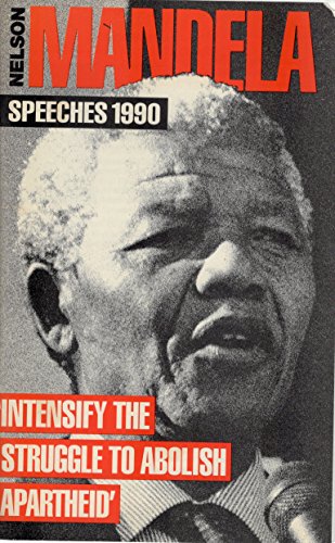 Beispielbild fr Nelson Mandela : 'Intensify the Struggle to Abolish Apartheid': Speeches 1990 zum Verkauf von Better World Books