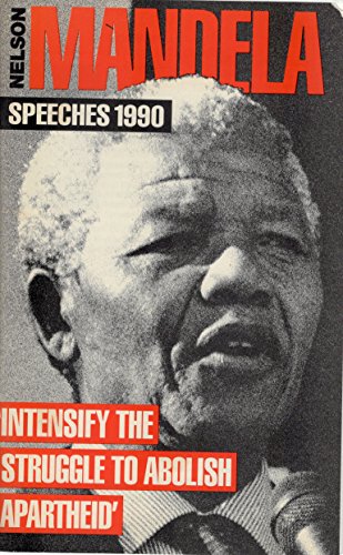 Stock image for Nelson Mandela Speeches, 1990: Intensify the Struggle to Abolish Apartheid for sale by SuzyQBooks
