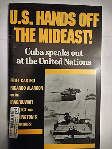 Imagen de archivo de U. S. Hands off the Mideast! : Cuba Speaks Out at the United Nations a la venta por Better World Books Ltd