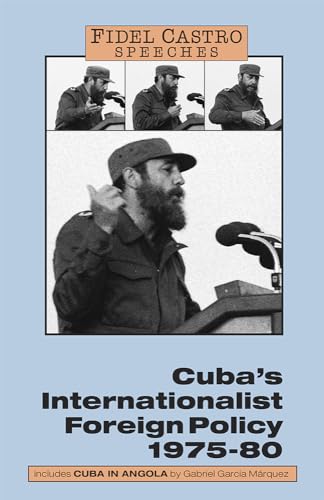 Imagen de archivo de Fidel Castro Speeches: Cuba's Internationalist Foreign Policy, 1975-80 (v. 1) a la venta por SecondSale