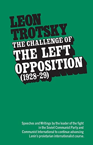 Stock image for The Challenge of the Left Opposition (1928-29) for sale by Moe's Books