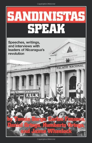 Beispielbild fr Sandinistas Speak: Speeches, Writings, and Interviews with Leaders of Nicaragua's Revolution zum Verkauf von Wonder Book
