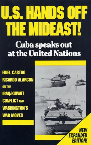 Imagen de archivo de U. S. Hands off the Mideast! : Cuba Speaks Out at the United Nations a la venta por Better World Books