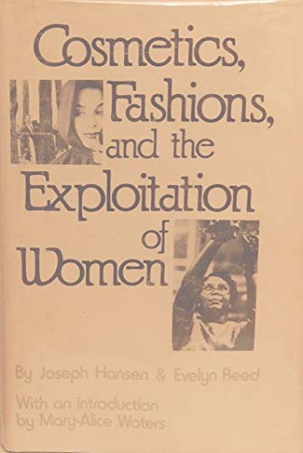 9780873486583: Cosmetics, Fashions and the Exploitation of Women