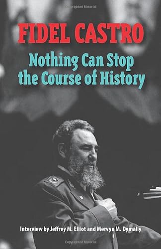 9780873486613: Fidel Castro: Nothing Can Stop the Course of History