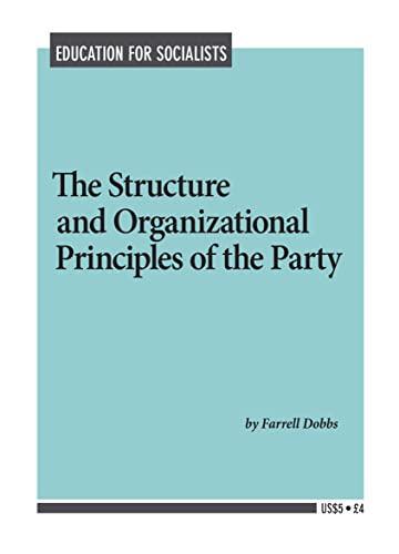 The Structure and Organizational Principles of the Socialist Workers Party (9780873487023) by Dobbs, Farrell