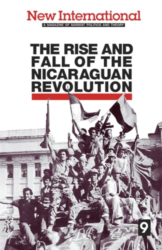 Beispielbild fr New International No. 9 : The Rise and Fall of the Nicaraguan Revolution zum Verkauf von Better World Books