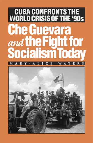 9780873487603: Che Guevara and the Fight for Socialism Today: Cuba Confronts the World Crisis of the '90s