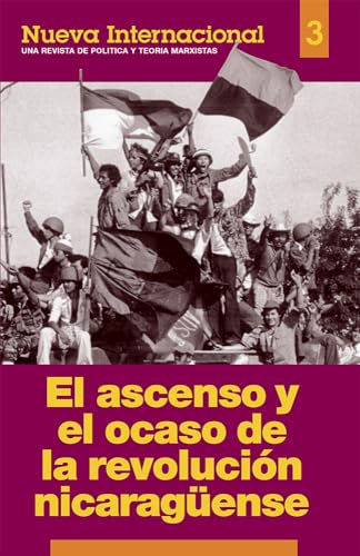 Stock image for El ascenso y el ocaso de la revolucin nicaragense, Nueva Internacional No.3 for sale by Defunct Books