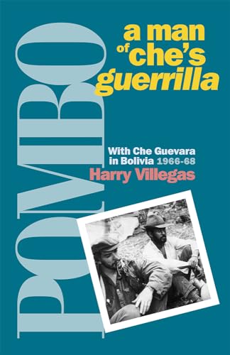 Imagen de archivo de Pombo: A Man of Che's Guerrilla, With Che Guevara in Bolivia 1966-68 (The Cuban Revolution in World Politics) a la venta por Dave's Books