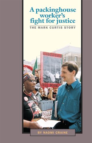 Stock image for A Packinghouse Worker's Fight for Justice: The Mark Curtis Story for sale by Row By Row Bookshop