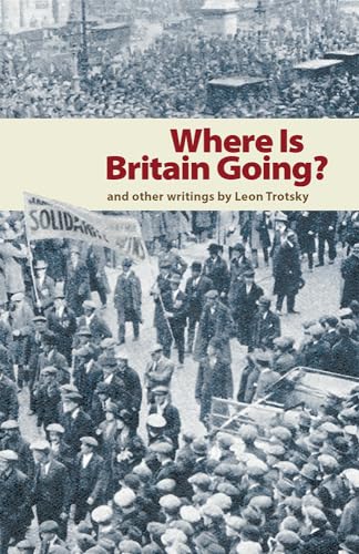 9780873488501: Where is Britain Going?: And Other Writings by Leon Trotsky